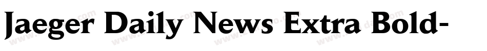 Jaeger Daily News Extra Bold字体转换